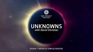 Episode 7: Origins of Complex Societies