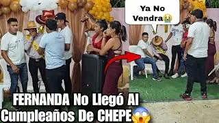 🚨Santo Dios,CHEPE Llora En Su Cumpleaños😭FERNANDA No Llegara A Su Fiesta De Cumpleaños De CHEPE😱