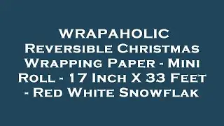 WRAPAHOLIC Reversible Christmas Wrapping Paper - Mini Roll - 17 Inch X 33 Feet - Red White Sn Review