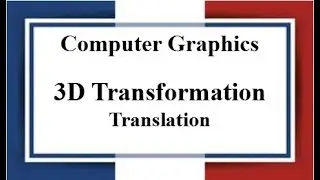 Lec: 13 | 3D Transformation | Translation | Computer Graphics | Bangla Tutorial