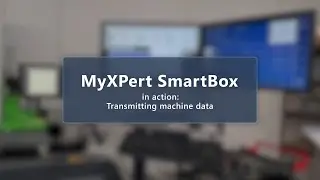 MyXPert Smartbox in action: Transmitting machine data | innovative & versatile