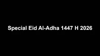 Special Eid Al-Adha 1447 H 2026