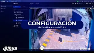 Configuraci&oacute;n Visual Tracking en DSS Pro de Dahua