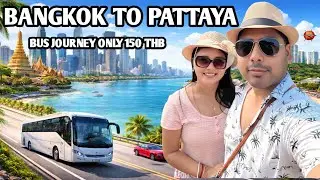 Bangkok to Pattaya Bus Travel Vlog I Cheapest & Easy Route