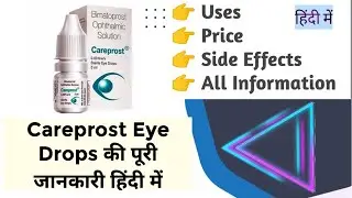 Careprost Eye Drops Uses Benefits Price Side Effects Full Information in Hindi