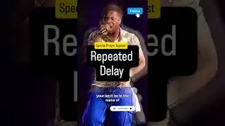 Prayer Against Repeated delays / part1