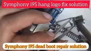 Symphony i95 hang logo fix||Symphony i95 dead fix dead boot repair solution.