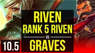 RIVEN vs GRAVES (TOP) | Rank 5 Riven, 1.9M mastery points, 2 Triple Kills | BR Challenger | v10.5