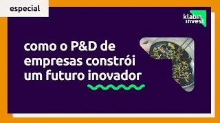 Como o P&D de empresas constr&oacute;i um futuro inovador