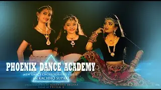 Kachho Supari | Bai Go Bai | New Choreography | Phoenix Dance Academy