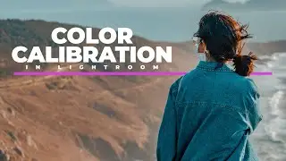 Color Calibration in Lightroom