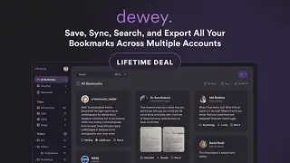 Dewey Lifetime Deal - Save, sync, search, and export all your bookmarks on one place!