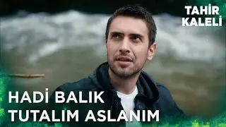 Bugün aslanımla balık tutuyoruz | Tahir Kaleli