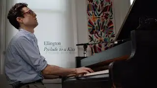 Ellington &mdash; Prelude to a Kiss &mdash; Timo Andres