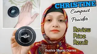 Christine Compact Powder complete review with price & result &lrm;#bushrashariqdiaries