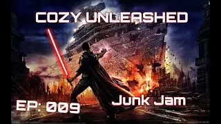Cozy Unleashed: Junk Jam (Force Unleashed Playthrough) EP:009