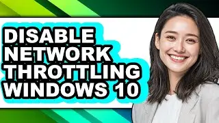 How to Disable Network Throttling Windows 10 (only Way)