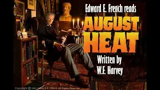 August Heat by W. F.  Harvey as told by Edward E. French