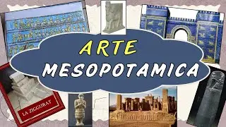 ARTE MESOPOTAMICA: Sumeri - Babilonesi - Assiri - Persiani - Storia dell'#arte -#videolezione