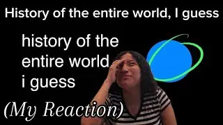 History of the entire world, I guess (Reaction)