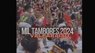 🎶 Mil Tambores 2024 Valparaíso 🎭