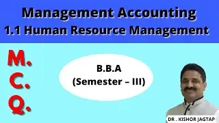 Management Accounting | Human Resource Management (1.1) | SEM 3| M.C.Q. | B.B.A | Dr. Kishor Jagtap