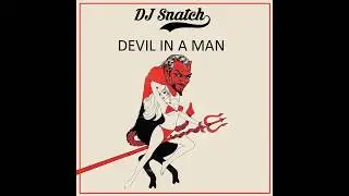 Dj Snatch - Devil In A Man