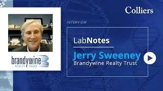 Colliers LabNotes / Jerry Sweeney of Brandywine Realty Trust