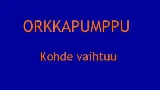 Orkkapumppu - Kohde vaihtuu
