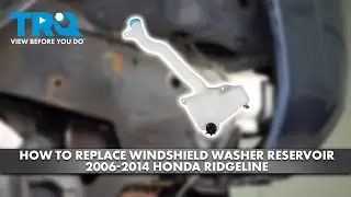 How to Replace Washer Reservoir 2006-2014 Honda Ridgeline
