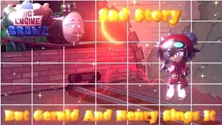 Sad Story | But Gerald And Henry Sings it | Vs Big Engine Brawl