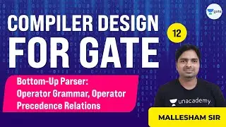 Bottom-Up Parser: Operator Grammar, Operator Precedence Relations | Compiler Design | Lec 12