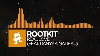 [House] - Rootkit - Real Love (feat. Danyka Nadeau) [Monstercat Release]