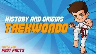 Martial Arts History & Origins - Taekwondo