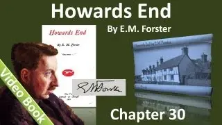 Chapter 30 - Howards End by E. M. Forster