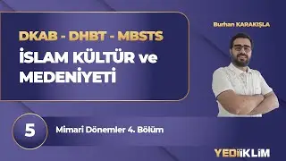 2026 DKAB - DHBT - MBSTS 5 - Mimari Dönemler 4. Bölüm - Burhan KARAKIŞLA