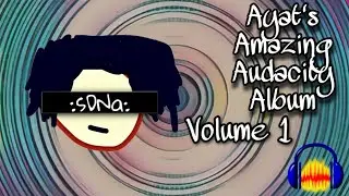 Ayat's Amazing Audacity Album - Volume One