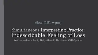 Mental Health Simultaneous Interpretation Practice - Indescribable Feeling of Loss - Slow (101 wpm)