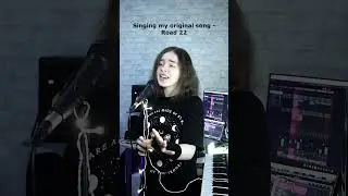 Singing my original song - Road 22 #originalsong #originalmusic #originalcomposition