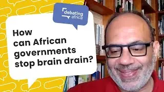 How can African governments stop brain drain ? Prof Carlos Lopes