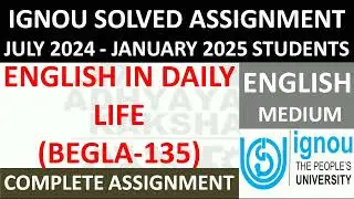 BEGLA 135 || ENGLISH IN DAILY LIFE || IGNOU SOLVED ASSIGNMENT 2024-2025 || JULY 2024 - JANUARY 2025