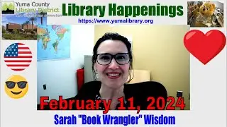 Yuma County Library Happenings with Sarah Wisdom February 11, 2024