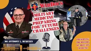 Leadership & Innovation in Military Medicine with Major General Anthony McQueen | WarDocs Podcast
