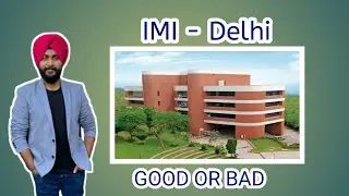 IMI Delhi || Good or Bad ????