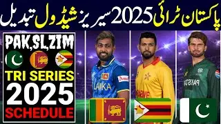 Tri Series 2025 Reschedule | Pakistan Tri Series 2025 Schedule | Pak Vs Sl Vs Zim Tri Series 2025