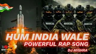 HUM INDIA WALE | PATRIOTIC RAP SONG | 🎧 DJ MISHRA | @XpressMUSICCLUB007 #india #dj #patrioticsongs