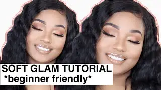 SOFT GLAM TUTORIAL *beginner friendly 2020 for WOC