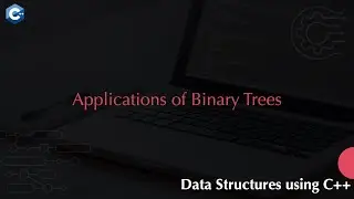 Applications of Binary Trees