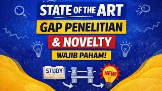 Penjelasan State of the Art, Gap Penelitian, dan Novelty dalam Penelitian Ilmiah
