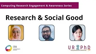 Computing Engagement and Awareness Workshop: Session 9 - Research and Social Good Panel - Part 1